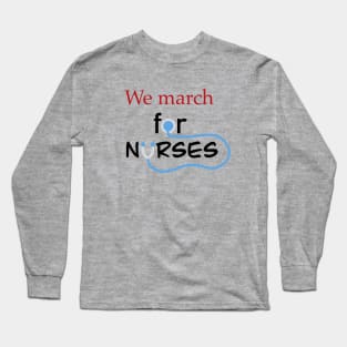 we march for nurses (black) Long Sleeve T-Shirt